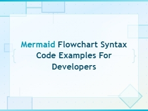 Mermaid Flowchart Syntax Code Examples for Developers