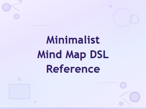 Minimalist Mind Map Dsl Reference Guide