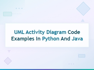 Uml Activity Diagram Code Examples in Python and Java - Scripts and Tutorials